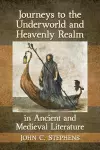 Journeys to the Underworld and Heavenly Realm in Ancient and Medieval Literature cover