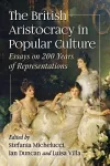 The British Aristocracy in Popular Culture cover