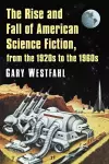 The Rise and Fall of American Science Fiction, from the 1920s to the 1960s cover