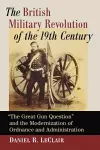 The British Military Revolution of the 19th Century cover