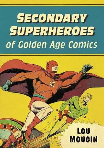 Secondary Superheroes of Golden Age Comics cover