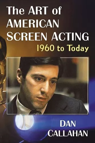 The Art of American Screen Acting, 1960 to Today cover