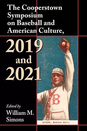 The Cooperstown Symposium on Baseball and American Culture, 2019 and 2021 cover