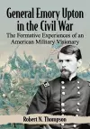 General Emory Upton in the Civil War cover