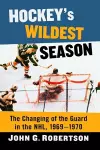 Hockey's Wildest Season cover