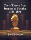 Chess Theory from Stamma to Steinitz, 1735-1894 cover