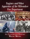 Engines and Other Apparatus of the Milwaukee Fire Department cover