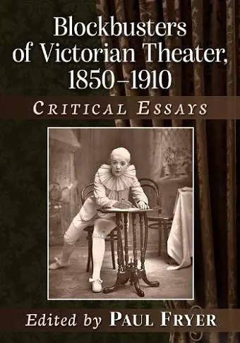 Blockbusters of Victorian Theater, 1850-1910 cover