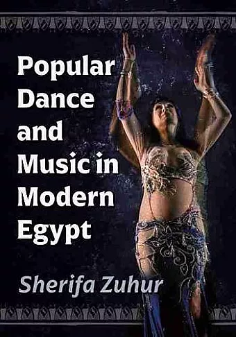 Popular Dance and Music in Modern Egypt cover