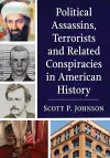 Political Assassins, Terrorists and Related Conspiracies in American History cover