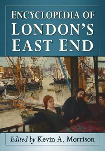 Encyclopedia of London's East End cover