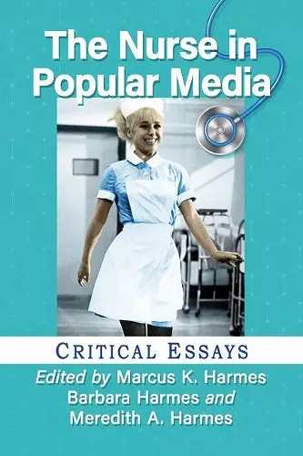 The Nurse in Popular Media cover