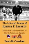 The Life and Teams of Johnny F. Bassett cover