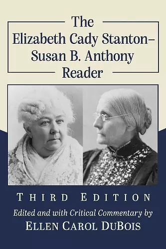 The Elizabeth Cady Stanton-Susan B. Anthony Reader, 3d ed. cover