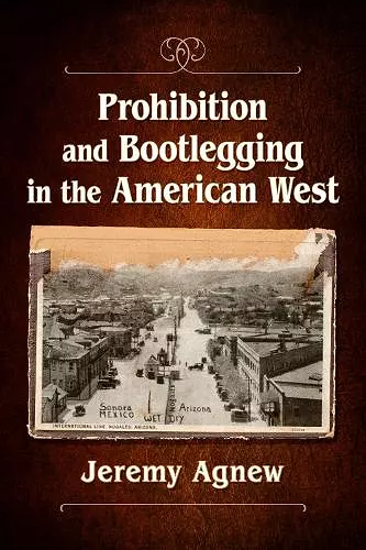 Prohibition and Bootlegging in the American West cover