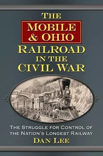 The Mobile & Ohio Railroad in the Civil War cover