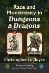 Race and Monstrosity in Dungeons & Dragons cover