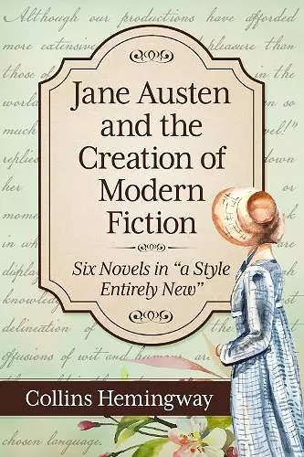 Jane Austen and the Creation of Modern Fiction cover