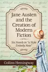 Jane Austen and the Creation of Modern Fiction cover