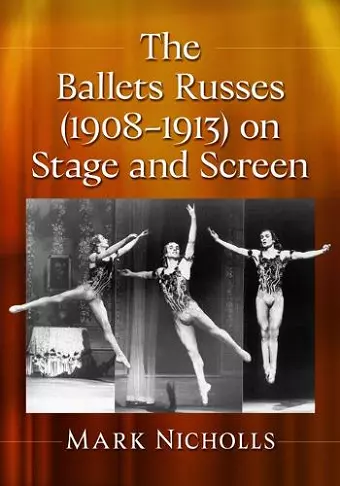 The Ballets Russes (1908-1913) on Stage and Screen cover