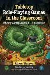 Tabletop Role-Playing Games in the Classroom cover