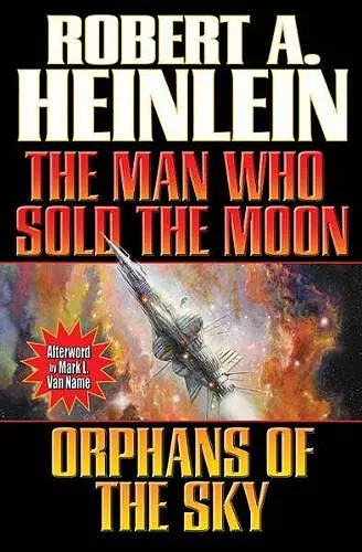 The Man Who Sold the Moon and Orphans of the Sky cover