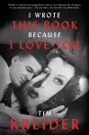 I Wrote This Book Because I Love You cover