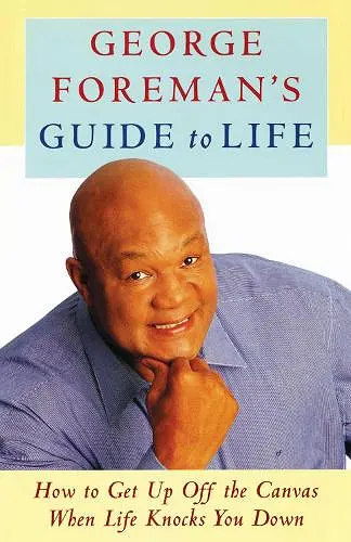 George Foreman's Guide to Life cover