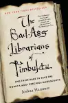 The Bad-Ass Librarians of Timbuktu cover