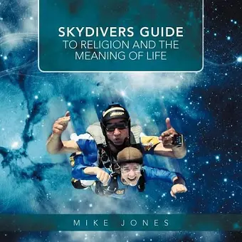 Skydivers Guide to Religion and the Meaning of Life cover