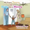 My Friend Tommy Has a Daddy and a Mommy cover