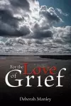 For the Love of Grief cover