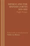 Mexico and the Spanish Cortes, 1810–1822 cover