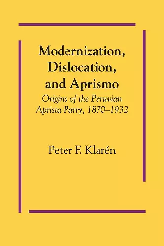 Modernization, Dislocation, and Aprismo cover