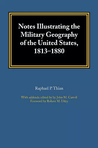 Notes Illustrating the Military Geography of the United States, 1813–1880 cover
