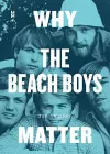Why the Beach Boys Matter cover