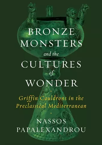 Bronze Monsters and the Cultures of Wonder cover