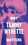 Why Tammy Wynette Matters cover