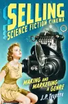 Selling Science Fiction Cinema cover