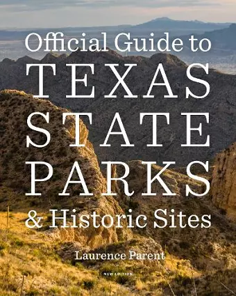 Official Guide to Texas State Parks and Historic Sites cover