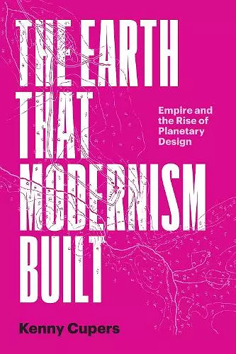 The Earth That Modernism Built cover