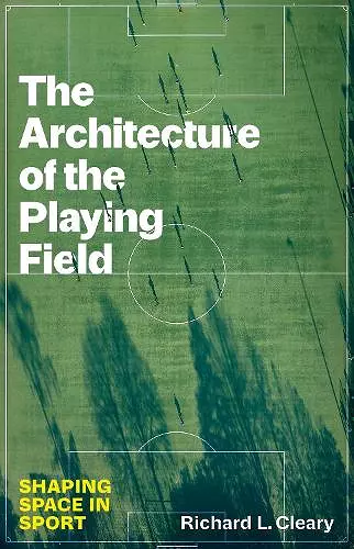 The Architecture of the Playing Field cover