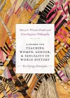 A Primer for Teaching Women, Gender, and Sexuality in World History cover
