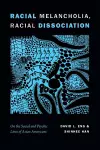 Racial Melancholia, Racial Dissociation cover