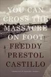 You Can Cross the Massacre on Foot cover