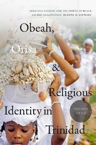 Obeah, Orisa, and Religious Identity in Trinidad, Volume II, Orisa cover