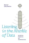 Listening in the Afterlife of Data cover