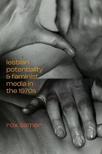 Lesbian Potentiality and Feminist Media in the 1970s cover