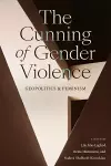 The Cunning of Gender Violence cover