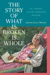 The Story of What Is Broken Is Whole cover